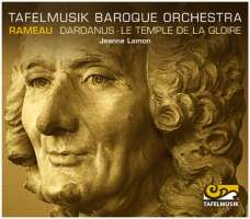 Rameau: Dardanus and Le temple de la gloire